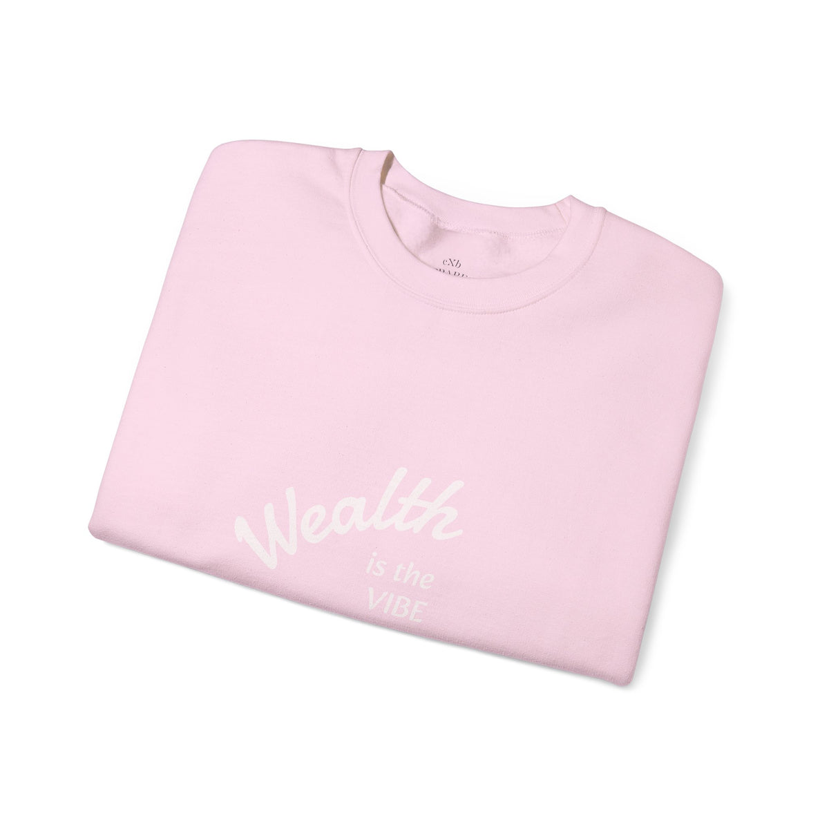 Wealth is the Vibe Sweatshirt | Motivational Minimalist Crewneck
