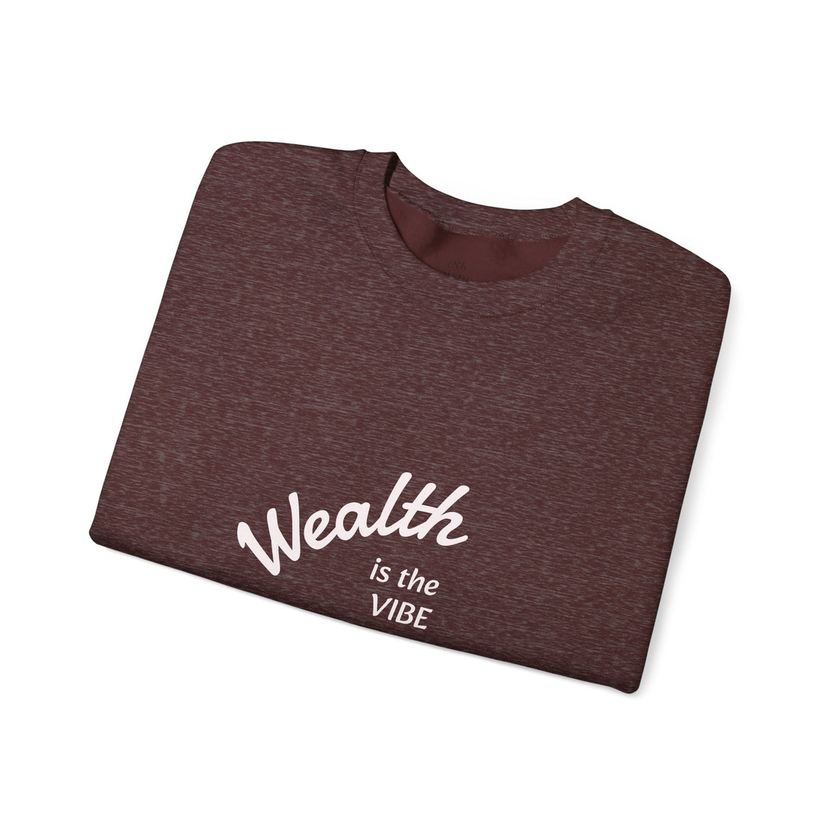 Wealth is the Vibe Sweatshirt | Motivational Minimalist Crewneck